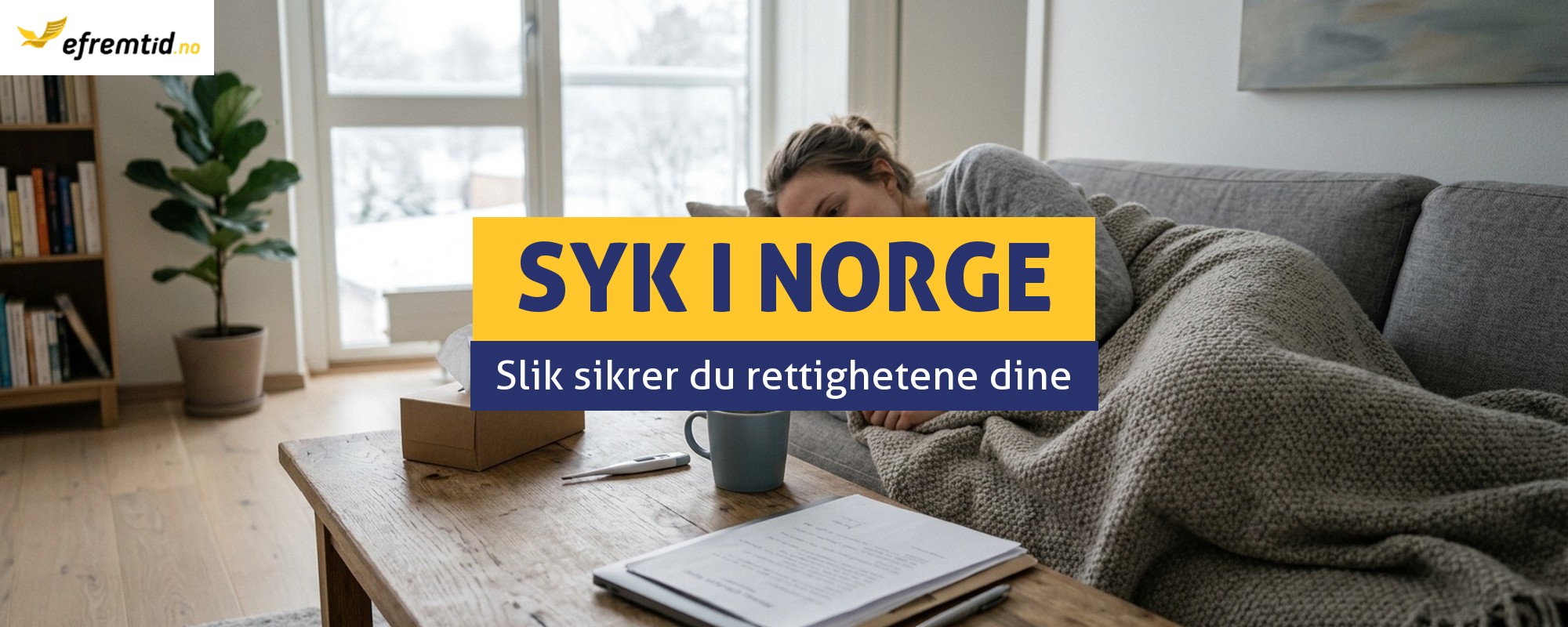 Sykemelding, sykepenger og egenmelding – hva gjør du ved sykdom i Norge?
