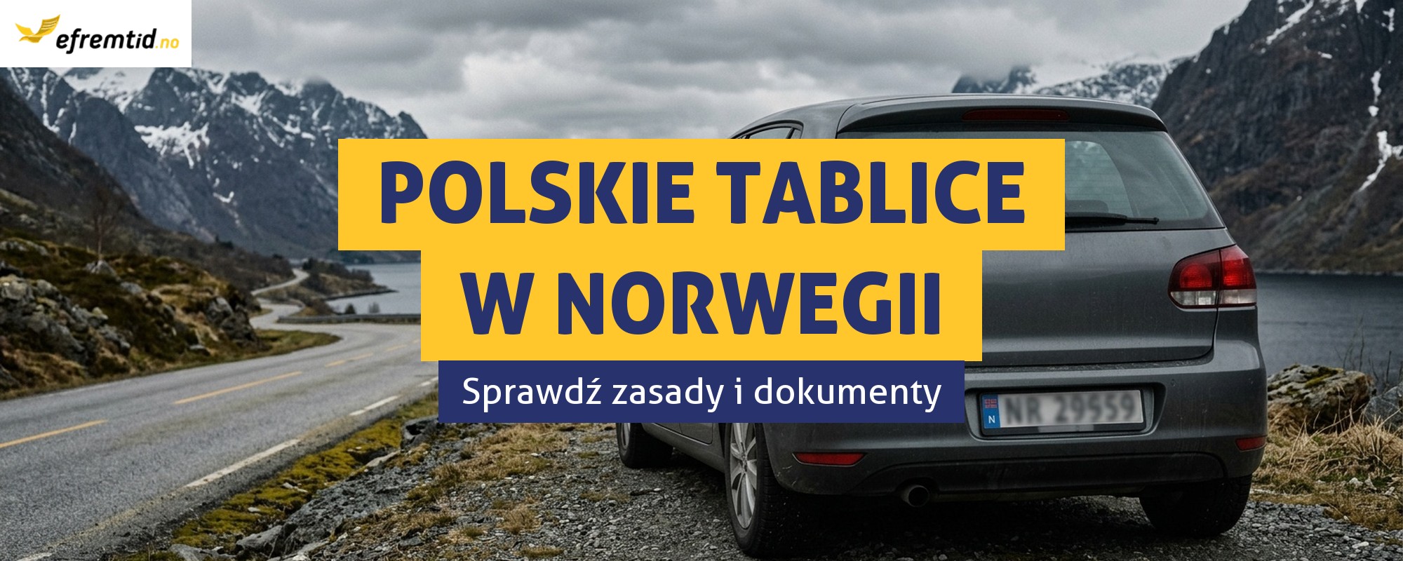 Auto na polskich tablicach w Norwegii – kiedy można jeździć? Jaka dokumentacja jest wymagana?