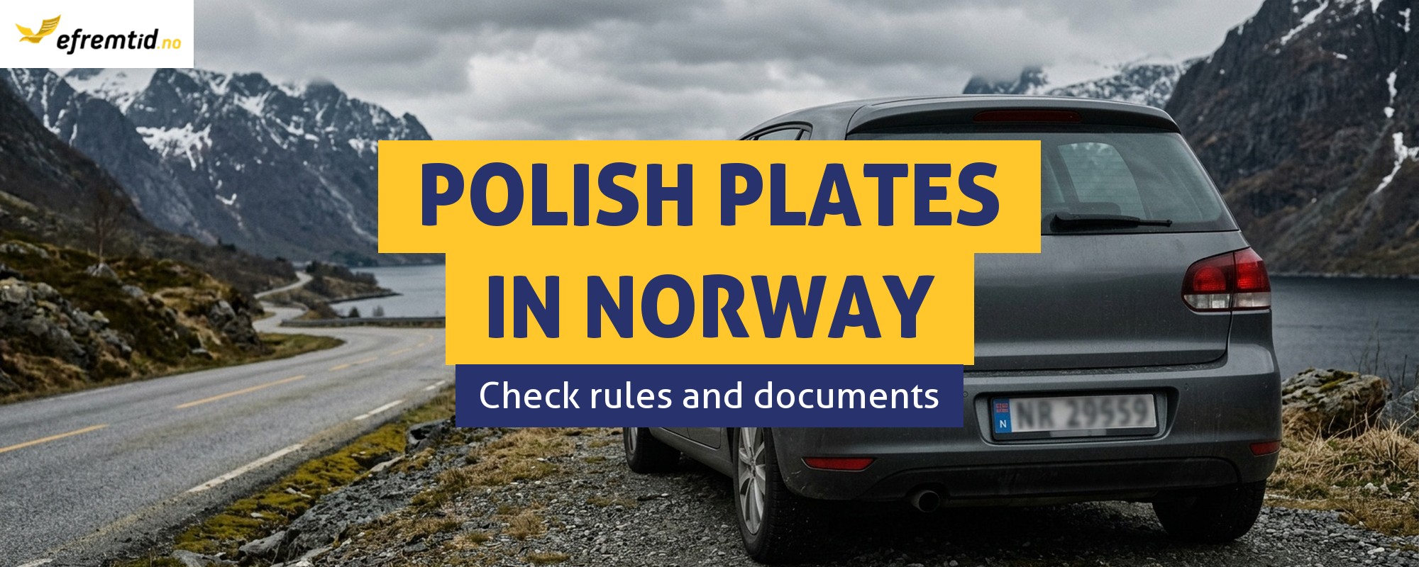 Car on Polish plates in Norway – when can you drive it? What documentation is required?