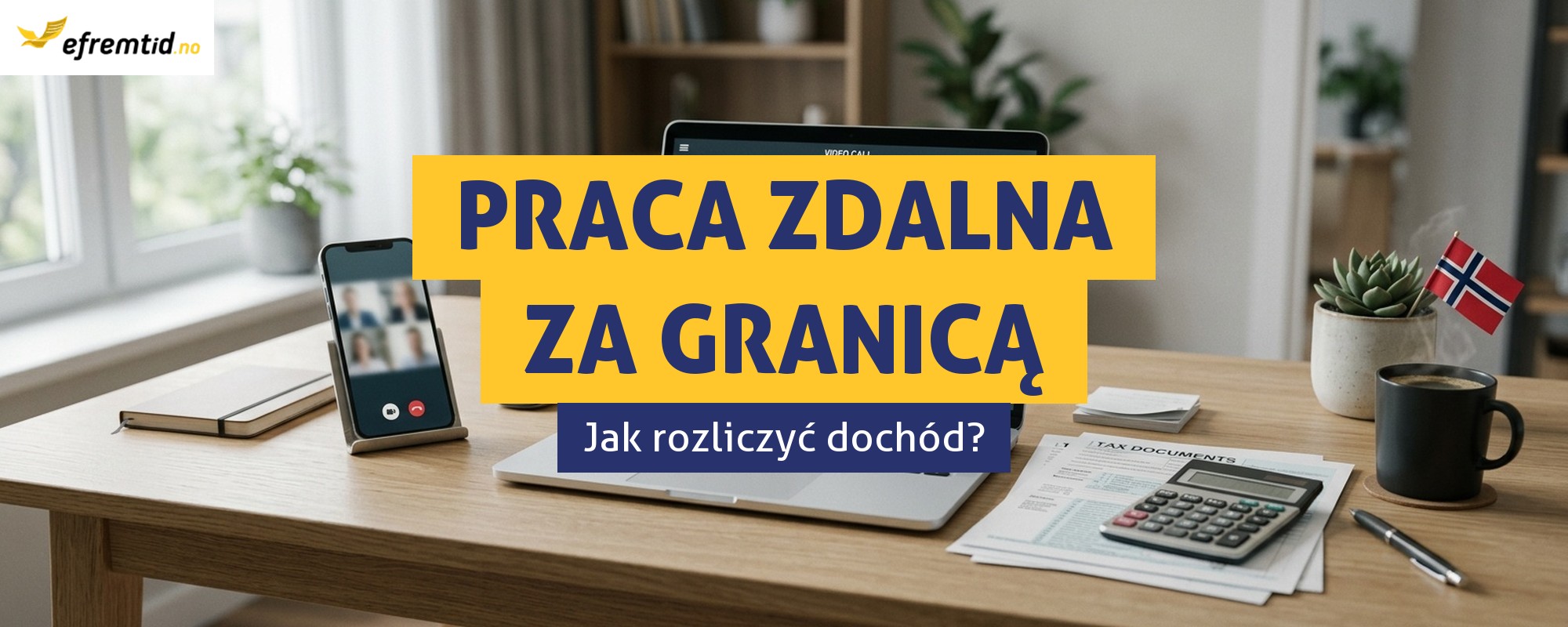 Praca zdalna Polska-Norwegia – jak najkorzystniej się rozliczać?