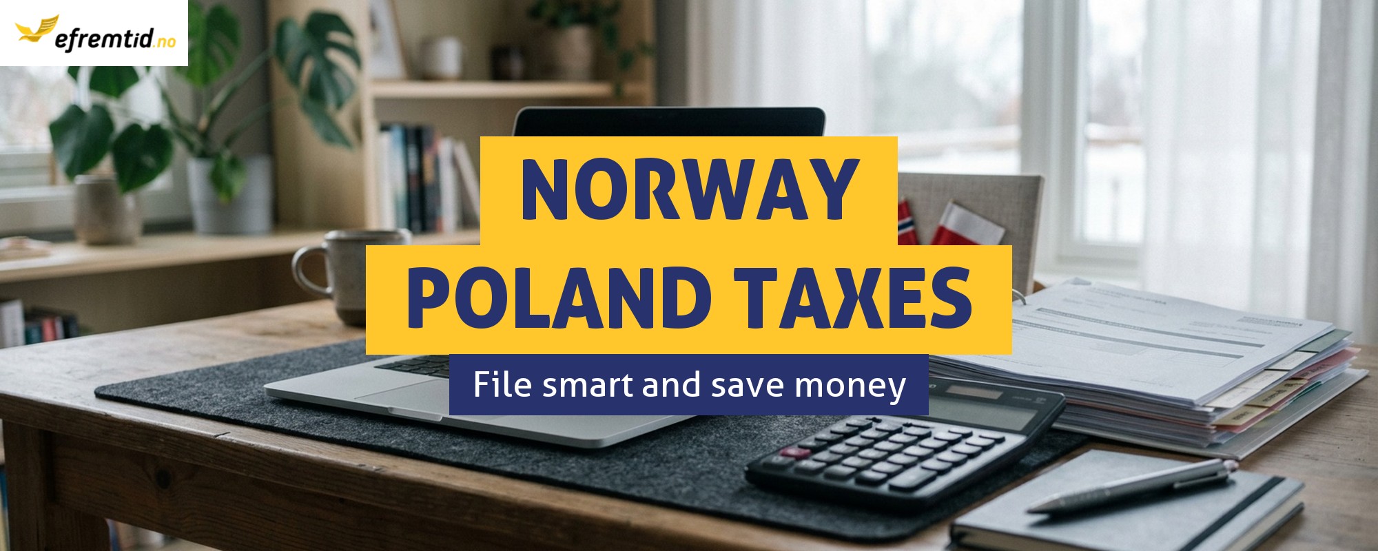 Annual Norway-Poland tax return 2022 – how to file without losing out?