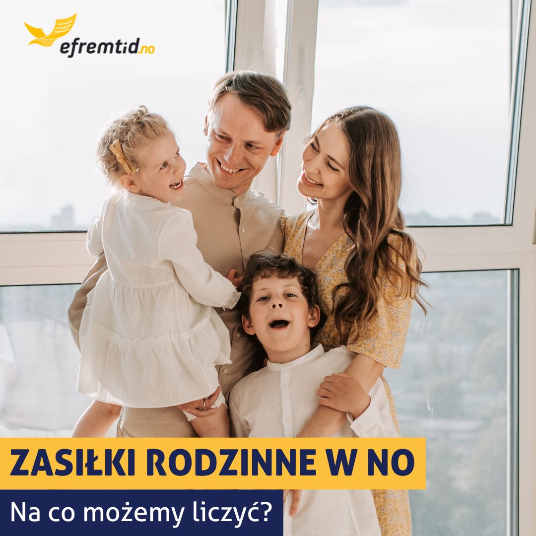 Zasiłki rodzinne w Norwegii – na co możemy liczyć?