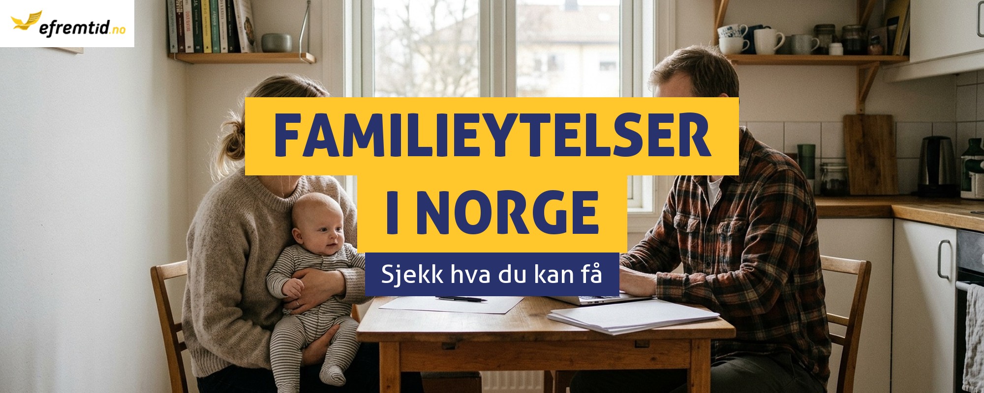 Familieytelser i Norge – hva kan vi ha rett til?