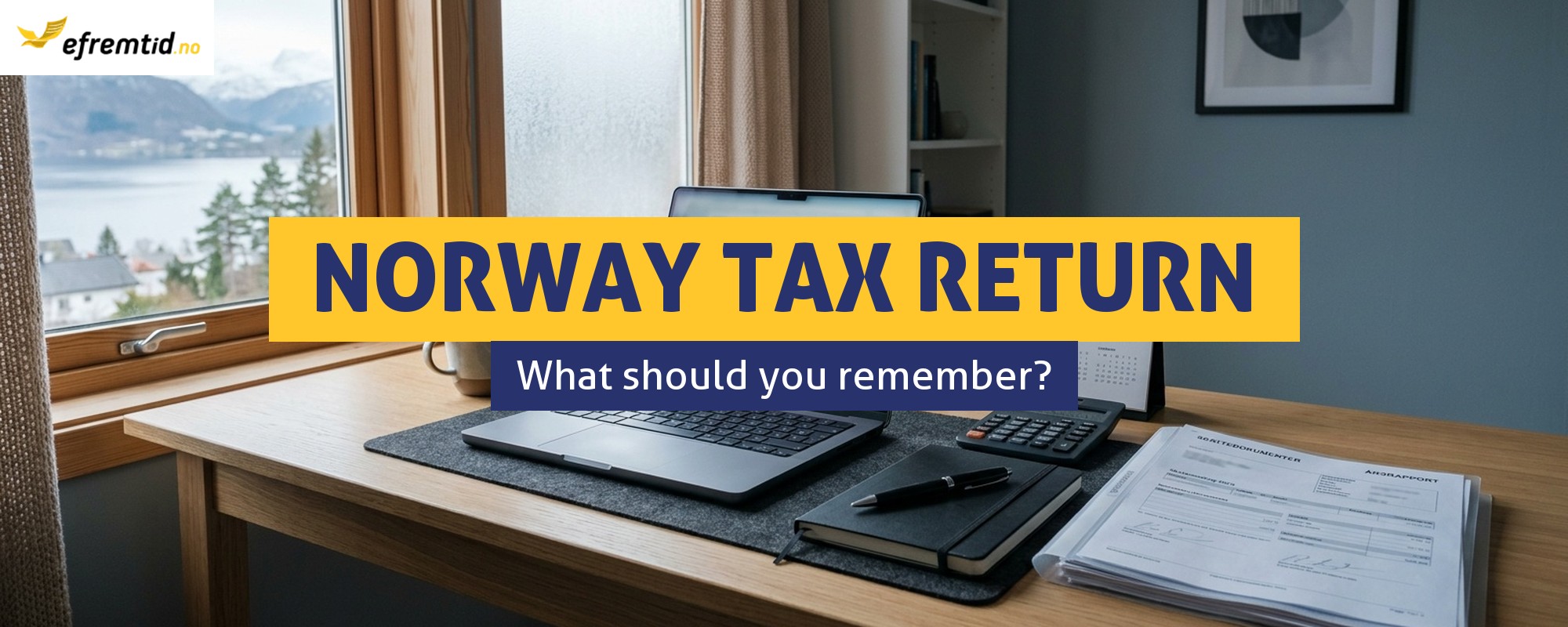 Guide to tax returns in Norway 2024 - what do you need to remember?