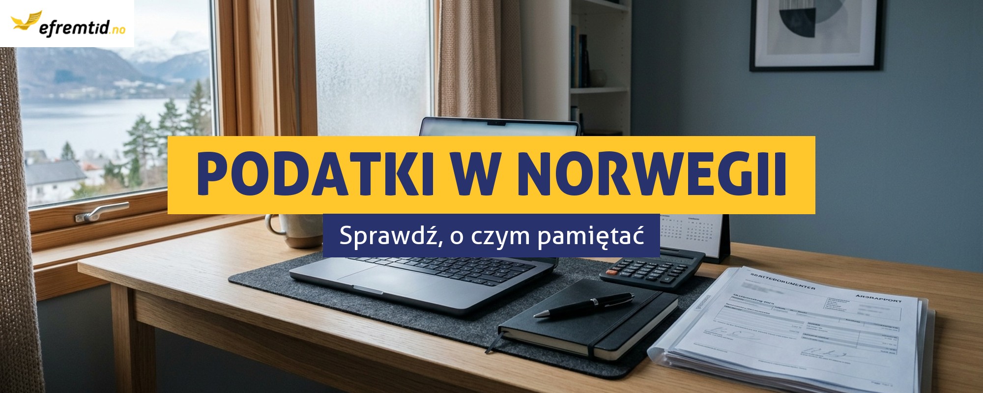 Poradnik rozliczenie podatkowe w Norwegii 2024 – o czym musisz pamiętać?