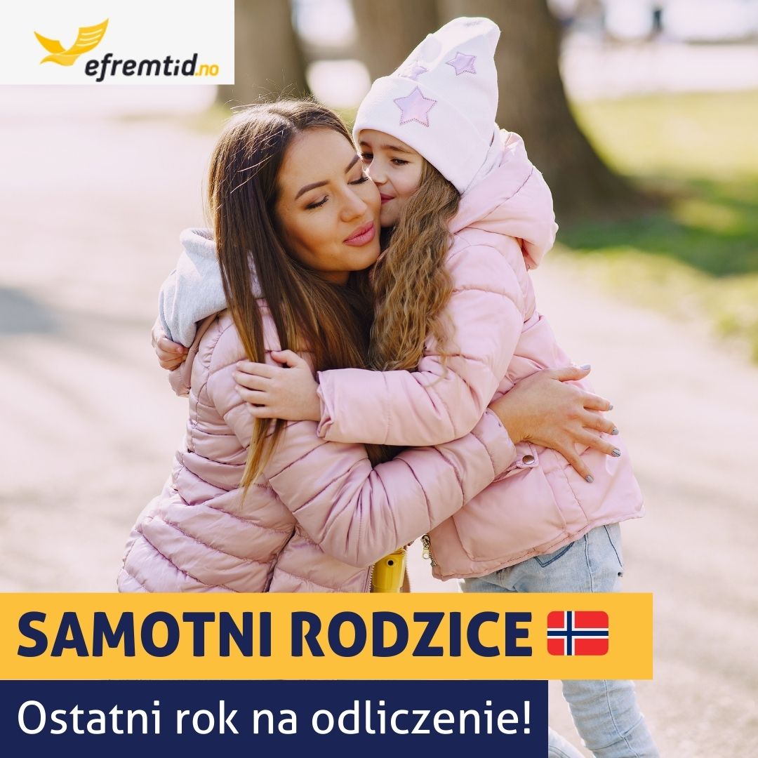Ostatni rok odliczenia dla samotnych rodziców! – Særfradrag for enslige forsørgere