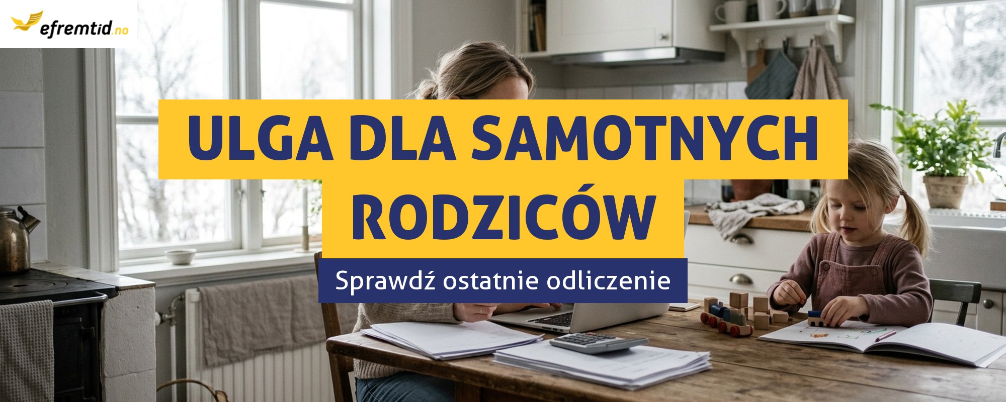 Ostatni rok odliczenia dla samotnych rodziców! – Særfradrag for enslige forsørgere