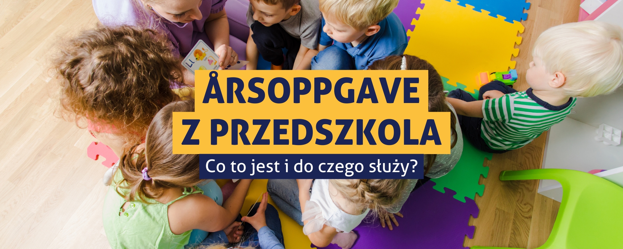 Årsoppgave z przedszkola w Norwegii – co to takiego?