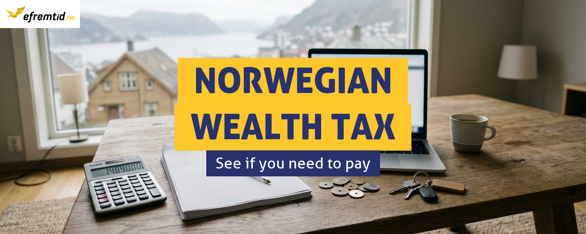 Wealth tax in Norway (Formuesskatt) - what is it and who pays it? 2025