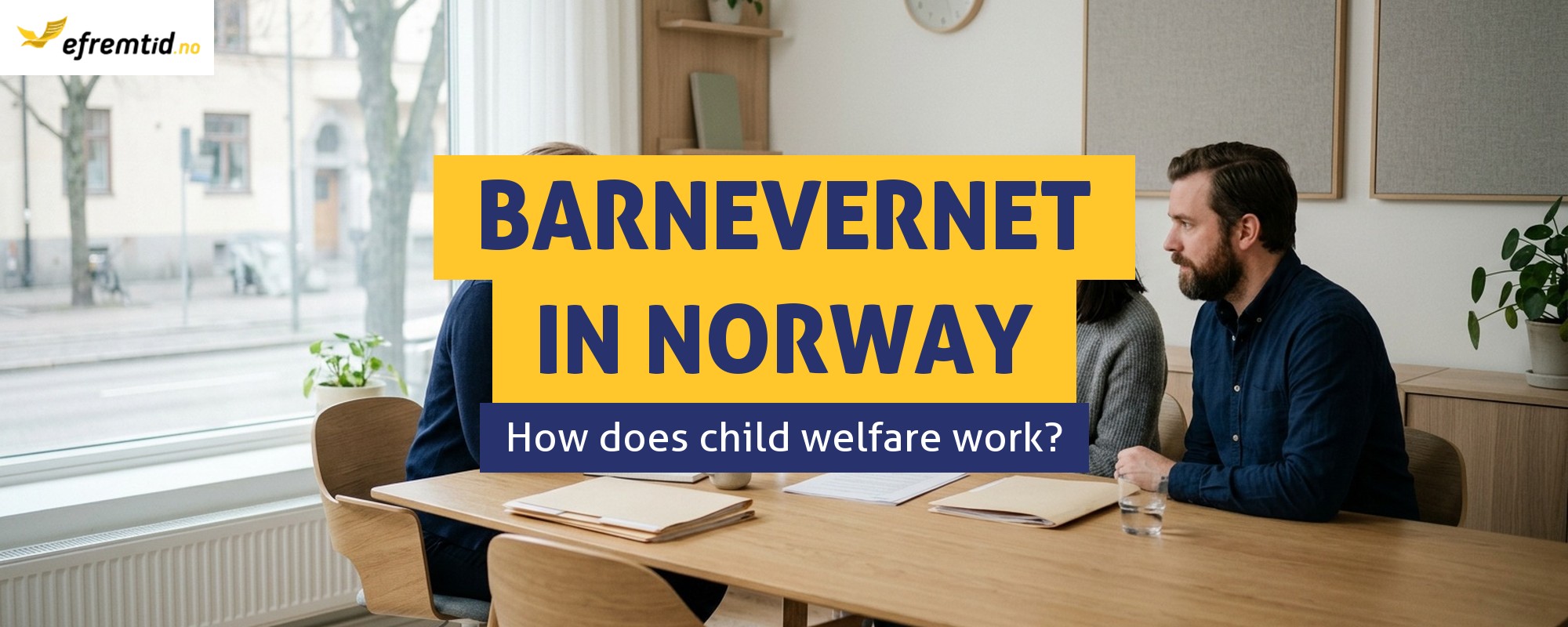 Barnevernet – Norway’s Child Welfare Service