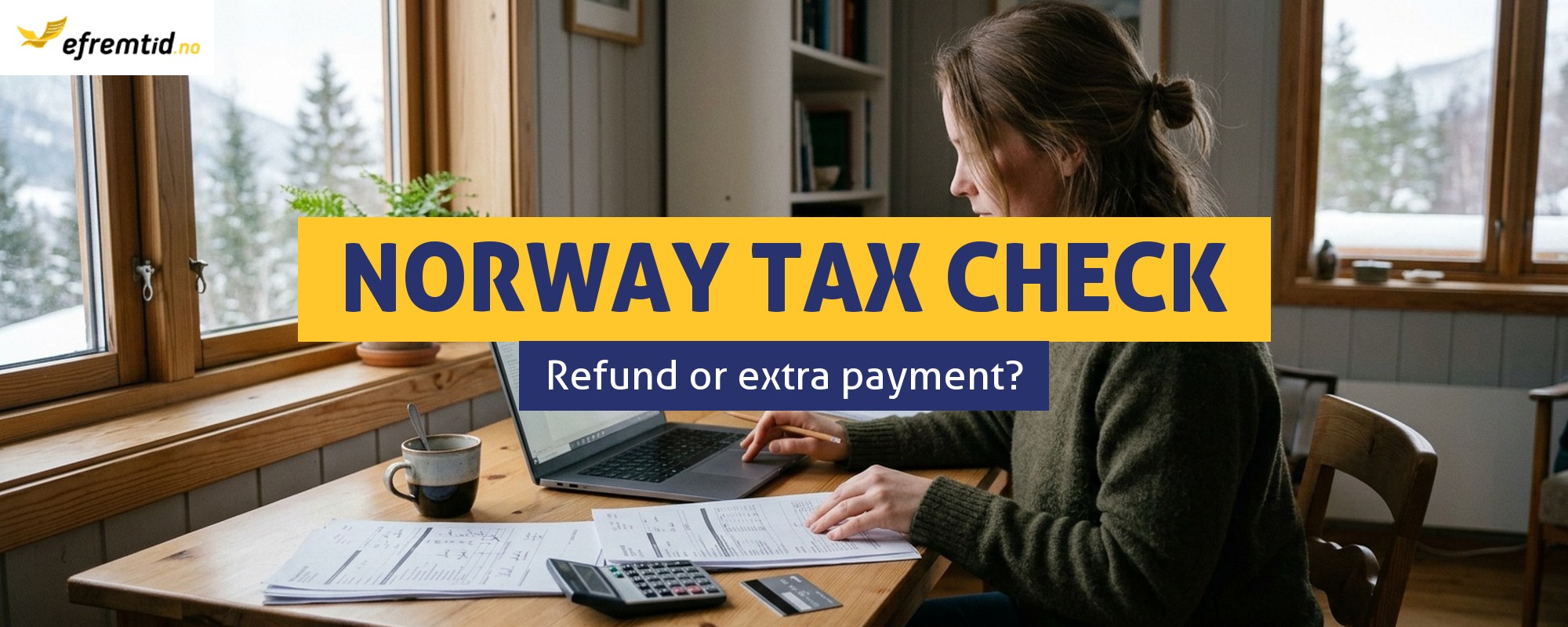 Will I have to pay more tax or get a tax refund in Norway?