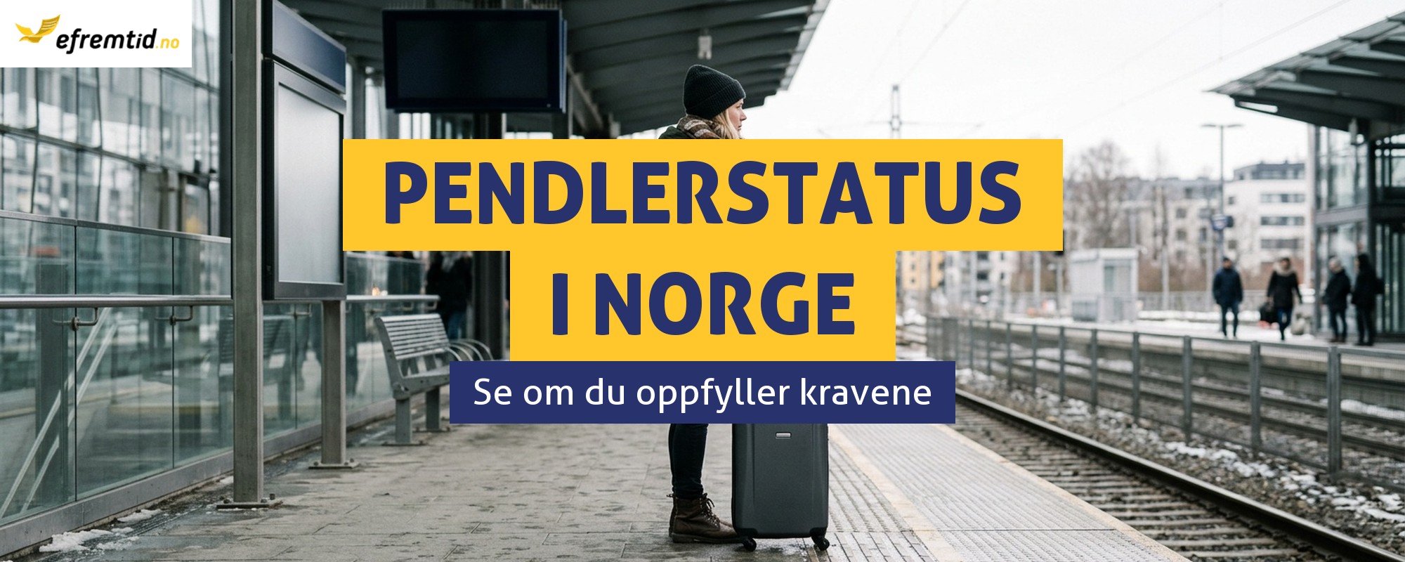 Hvilke vilkår må du oppfylle for å få pendlerstatus i Norge?