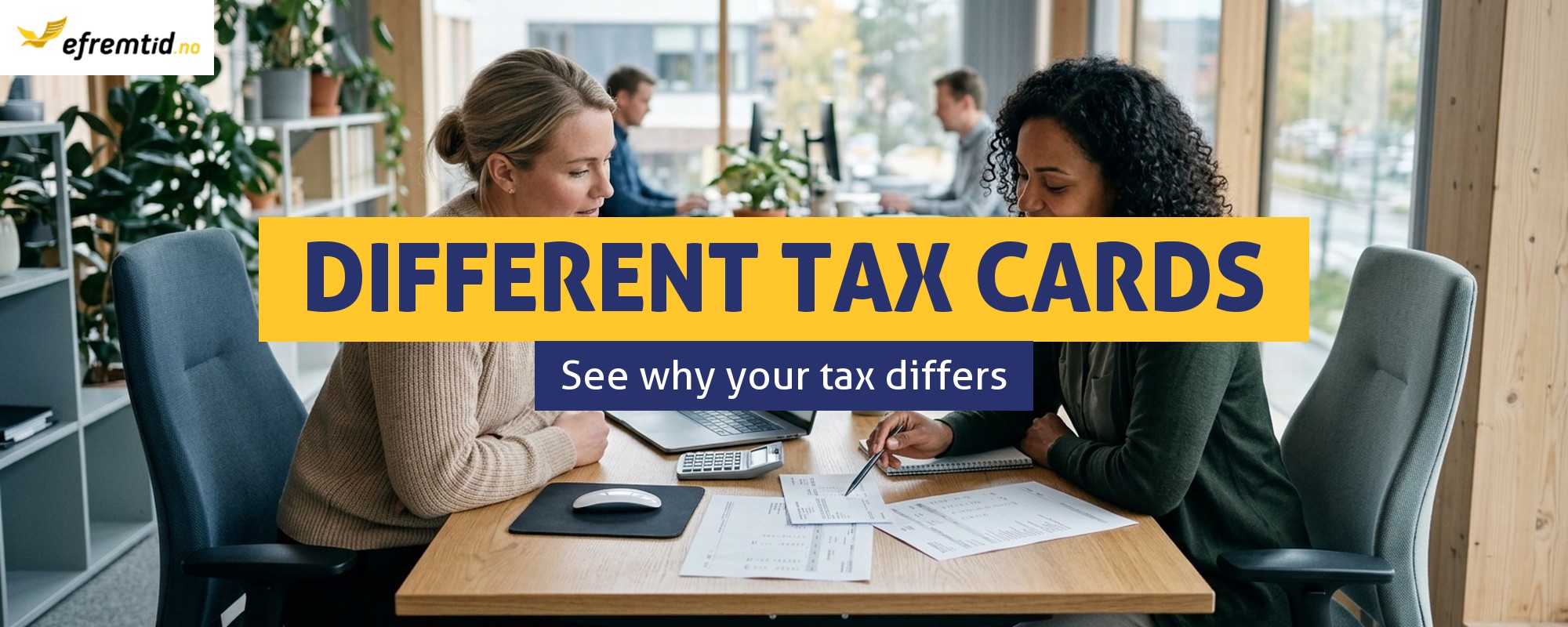 Why does my colleague have a different tax card when we earn the same?