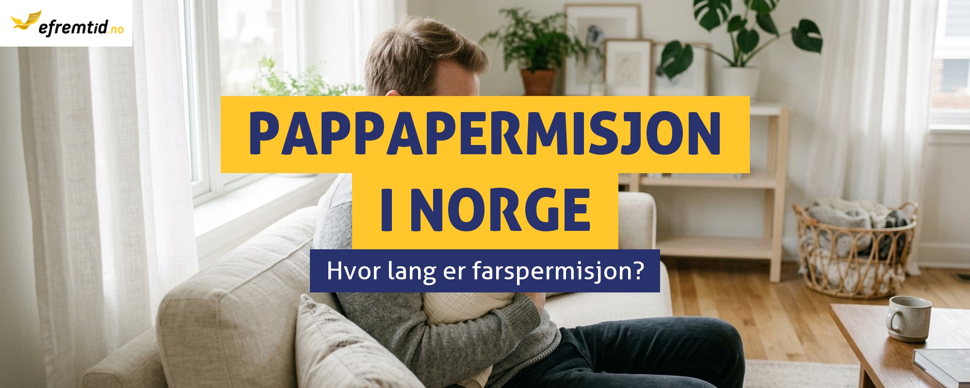 Hvor lang er pappapermisjon, altså fedrekvote i Norge?