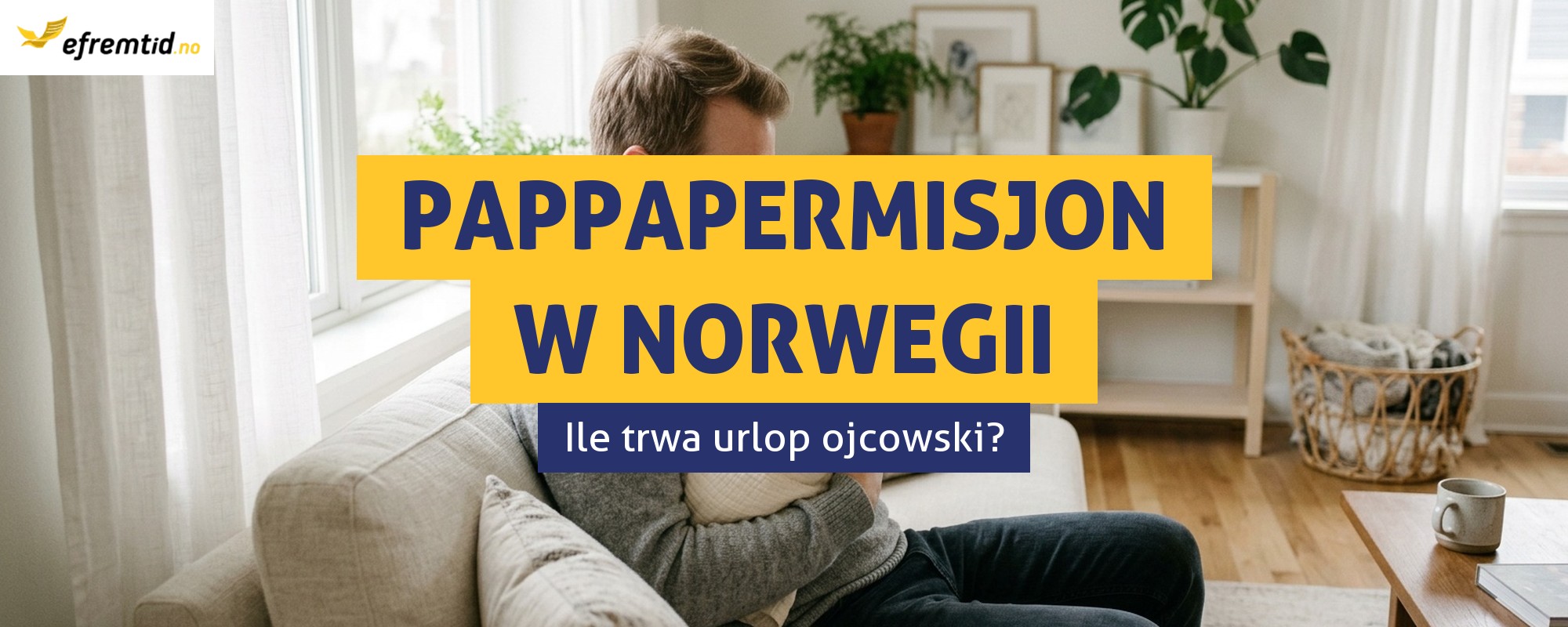 Ile trwa urlop ojcowski, czyli pappapermisjon w Norwegii?