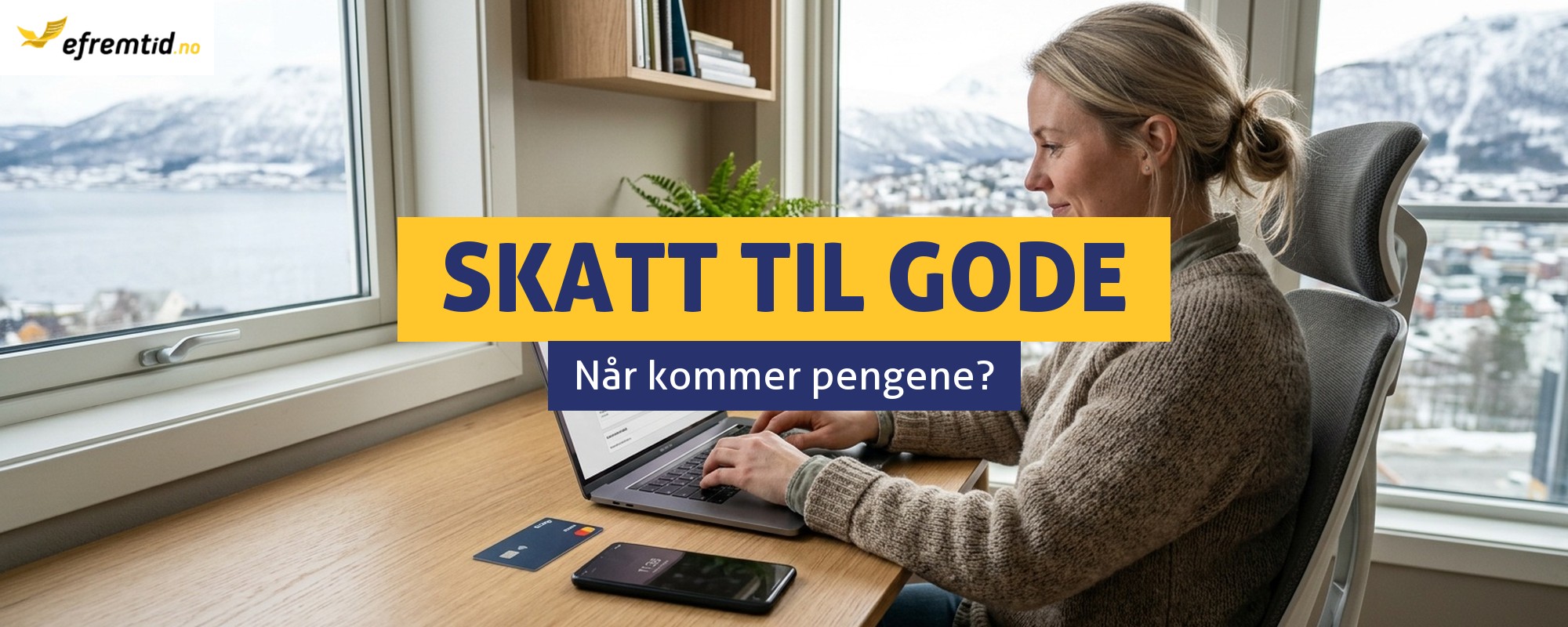 Når får jeg skatt til gode i Norge, og hvordan sjekker jeg status?