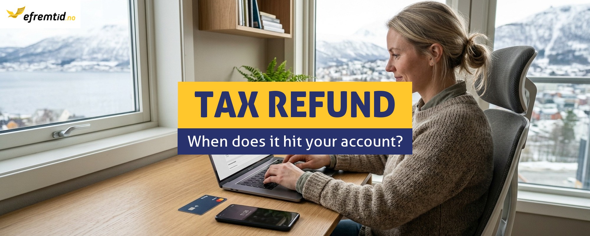 When Will I Get My Tax Refund in Norway and How Can I Check the Status?