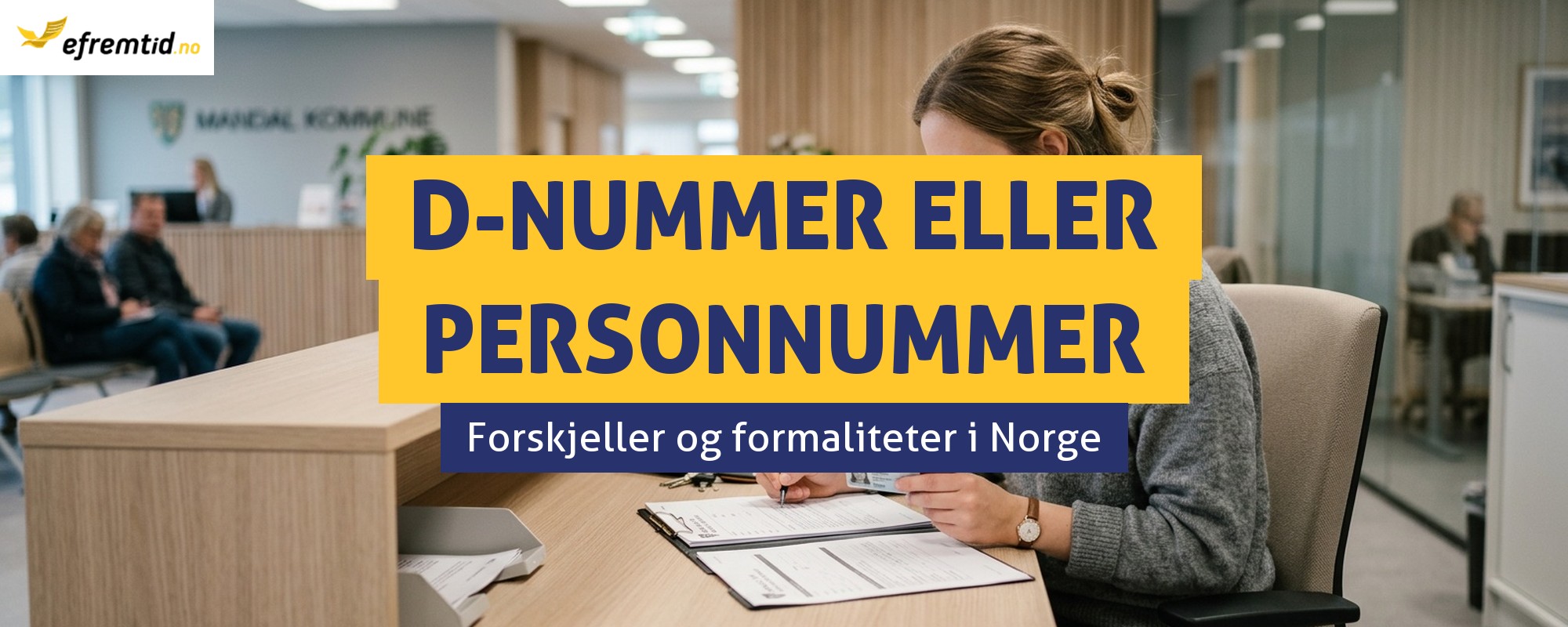 D-nummer og personnummer i Norge - hva er forskjellen og hvordan får du dem?