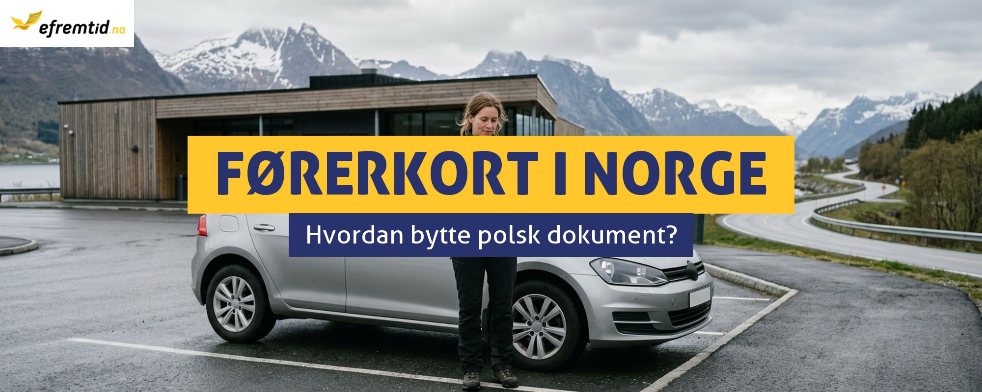 Hvordan bytte polsk førerkort til norsk?