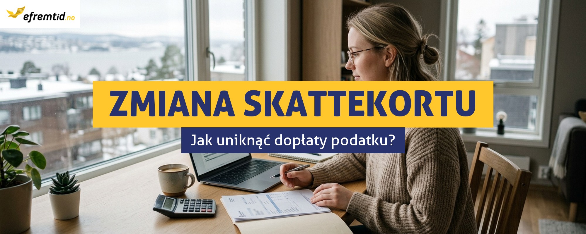 Jak zmienić kartę podatkową w Norwegii, żeby nie dopłacać podatku?