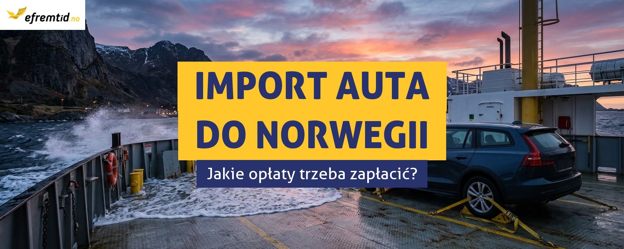 Ile kosztuje sprowadzenie samochodu z Polski do Norwegii?