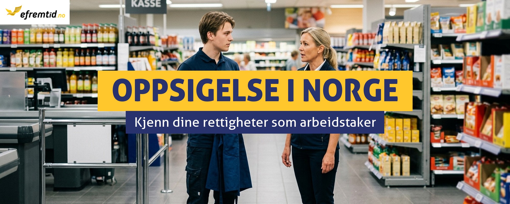 Hvilke rettigheter har du ved oppsigelse i Norge?