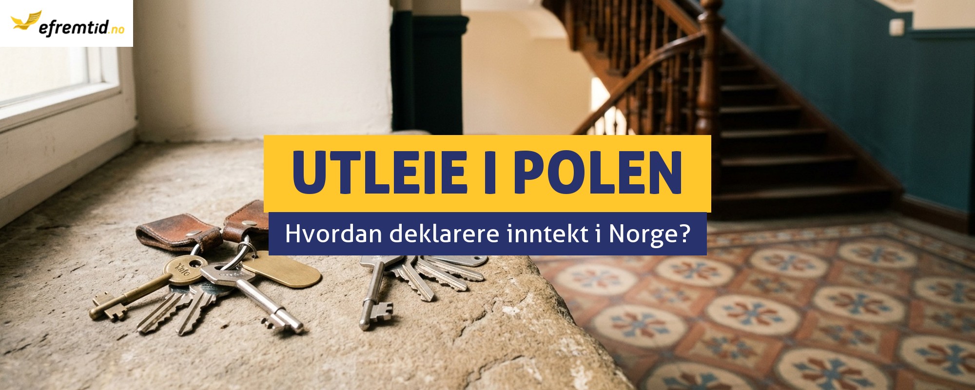 Hvordan deklarere inntekt fra utleie av leilighet i Polen i Norge?