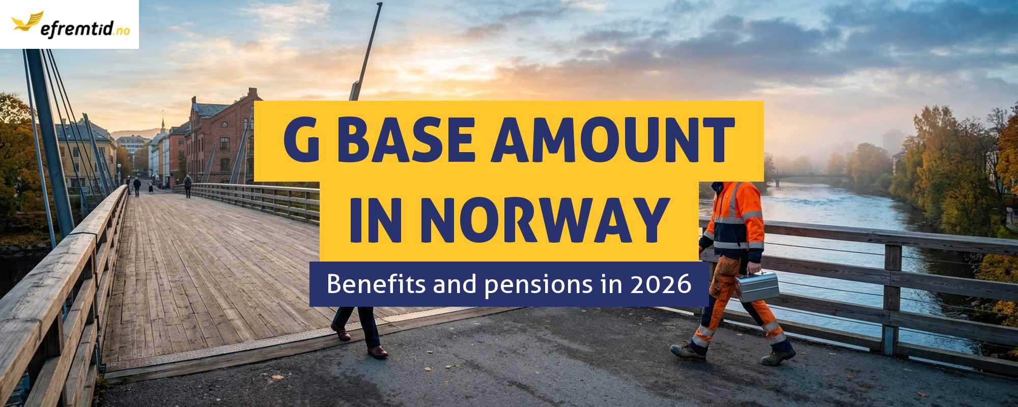 The G Base Amount in Norway in 2026 - impact on benefits and pensions