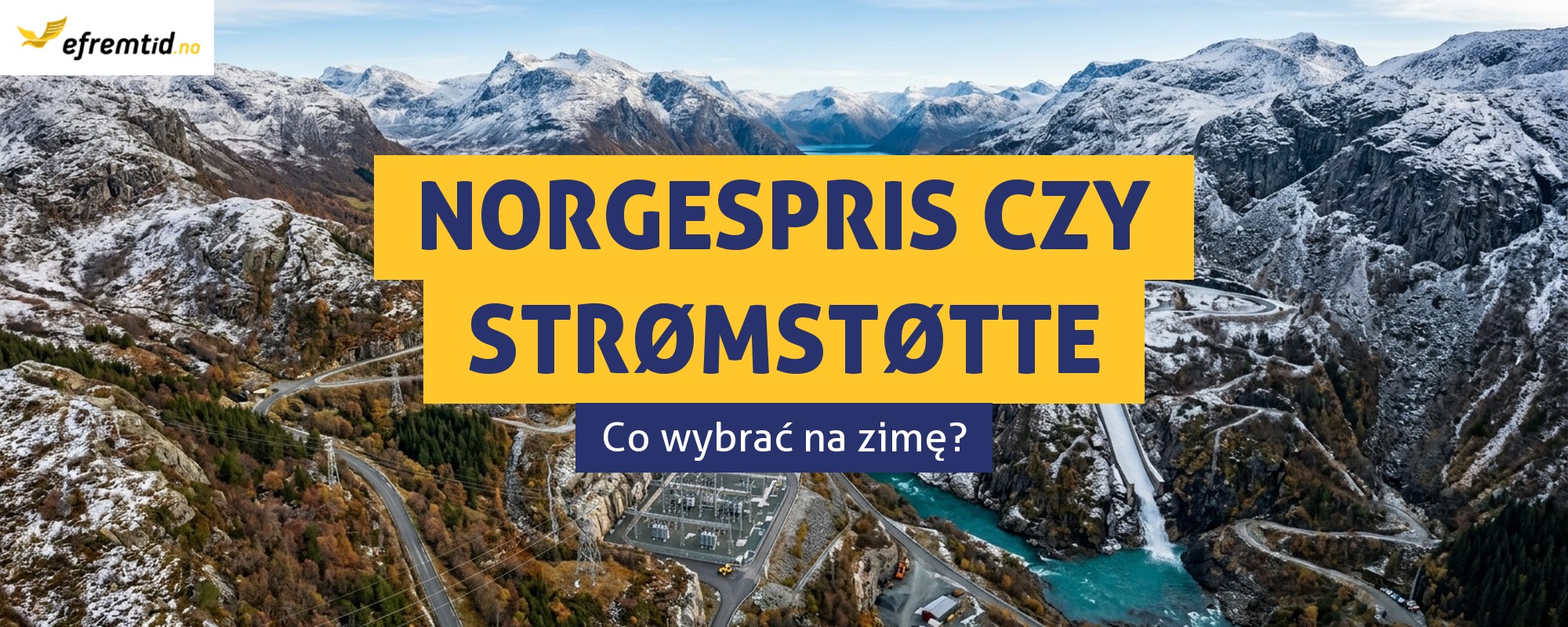 Norgespris czy strømstøtte - co opłaca się zimą 2026/2027?