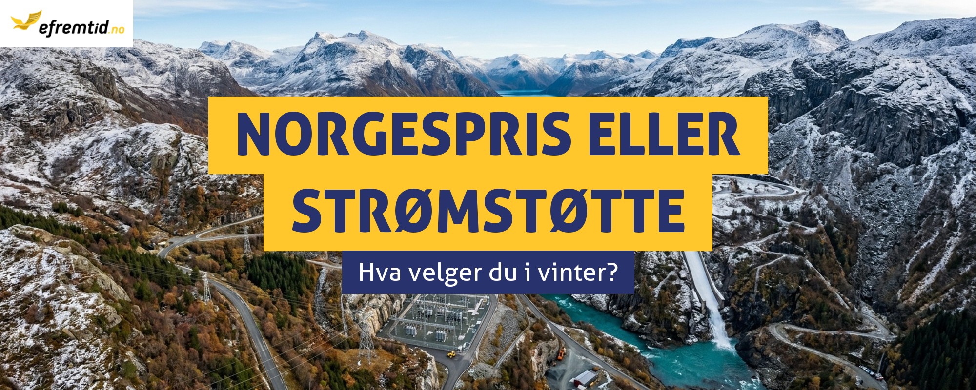 Norgespris eller strømstøtte - hva lønner seg vinteren 2026/2027?