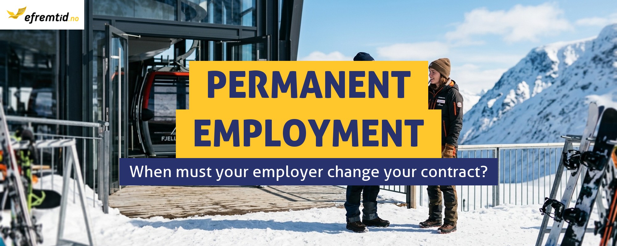 Fixed-Term Contracts in Norway - When Are You Entitled to Permanent Employment?