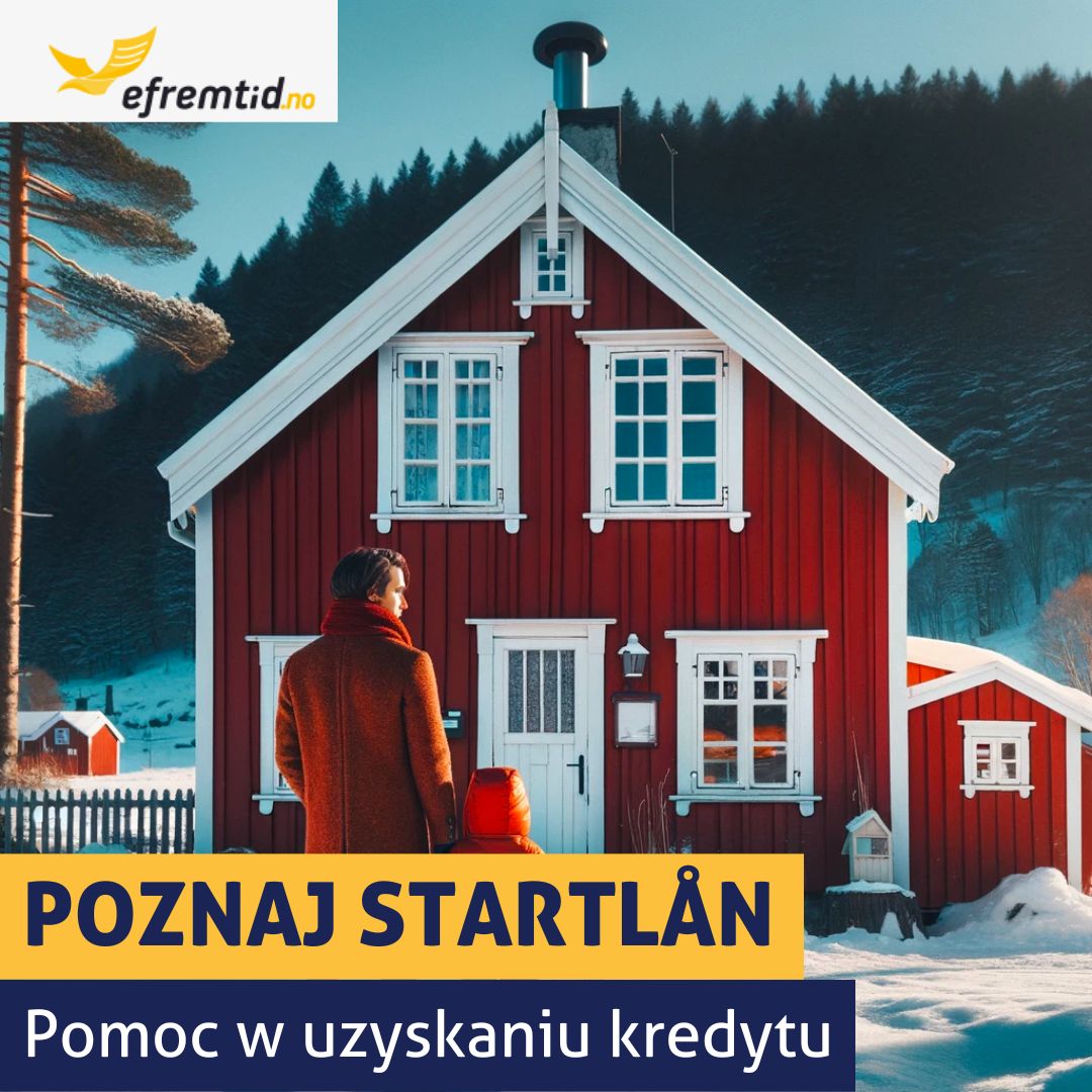 Poznaj Startlån - Twoja szansa na własne mieszkanie w Norwegii