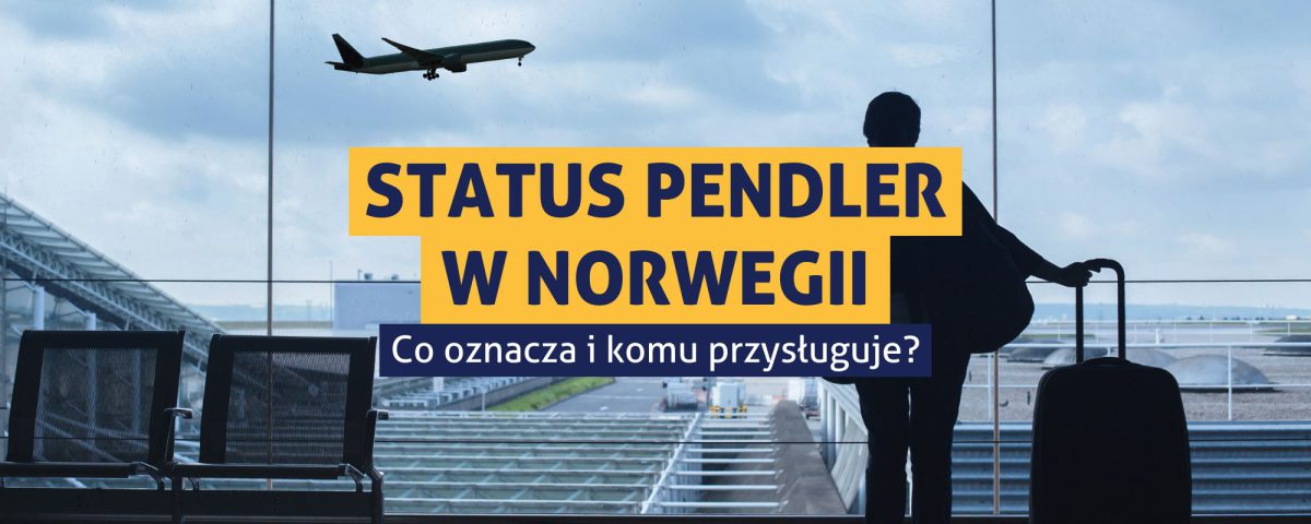 Jakie warunki trzeba spełniać, aby uzyskać status pendler w Norwegii?